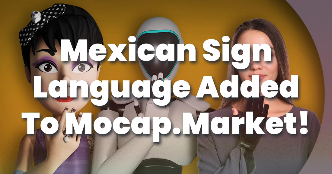 Mexican Sign Language added to mocap market